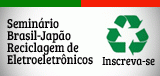 Experiência japonesa em reciclagem de eletroeletrônicos é apresentada no Brasil